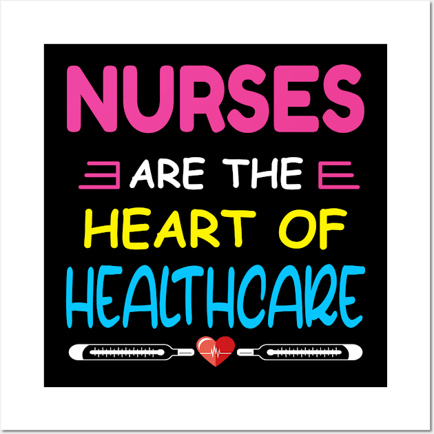 Nurse are the heart of health care Wall Art by Parisa